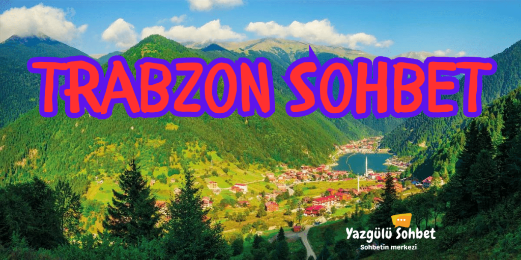 Trabzon Sohbet Odaları