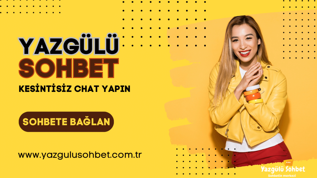 Yazgülü sohbet chat odaları