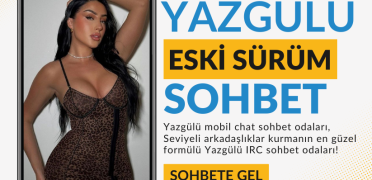 Yazgülü Sohbet Eski Sürüm